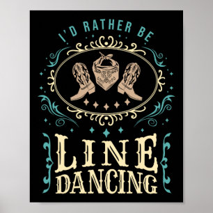 I'd Rather Be Line Dancing Funny Line Dance  Poster