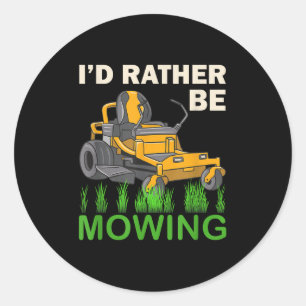 Id Rather Be Mowing Funny Mower Classic Round Sticker