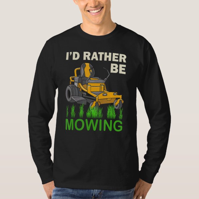 I'd Rather Be Mowing Funny Mower T-Shirt (Front)