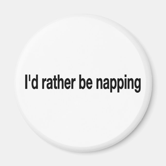 I'D Rather Be Napping Magnet (Front)