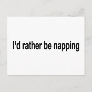 I'D Rather Be Napping Postcard