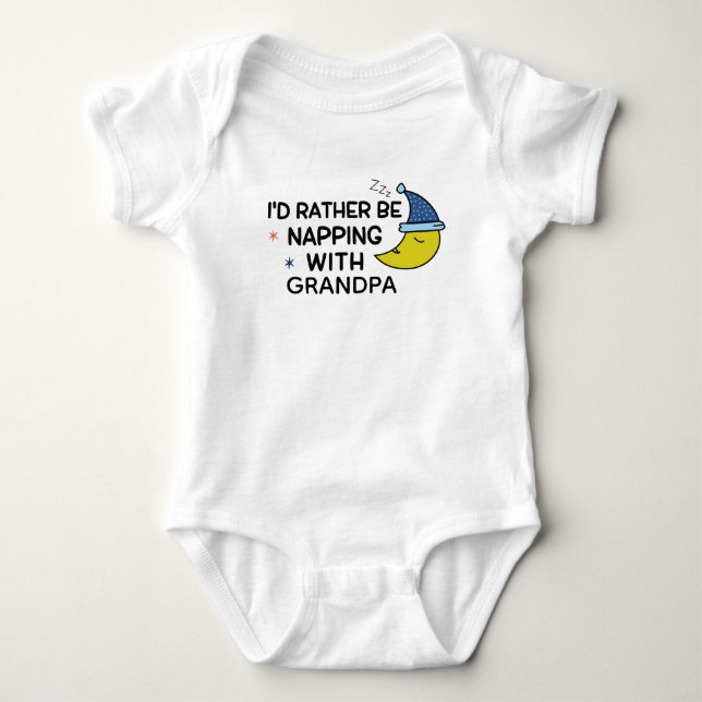I'd Rather be Napping with Grandpa Baby Bodysuit (Front)