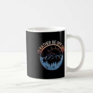 Id Rather Be Off Grid, Off Grid Happy Camping Moun Coffee Mug