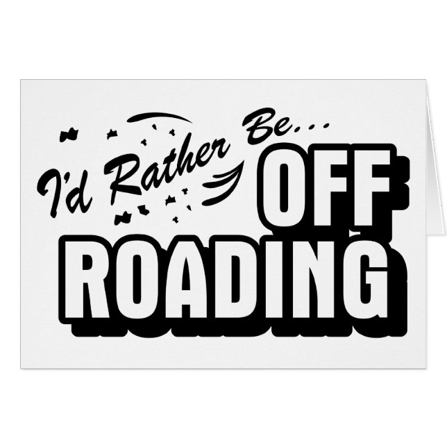 I'd Rather Be Off-Roading (Front Horizontal)