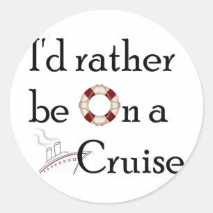 I'd Rather Be On A Cruise Classic Round Sticker