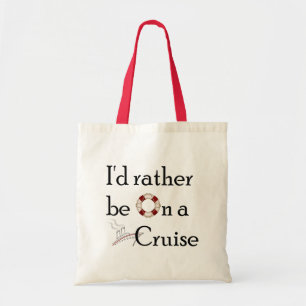 I'd Rather Be On A Cruise Tote Bag