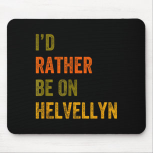 Id Rather Be On Helvellyn Mountain Lake District R Mouse Pad