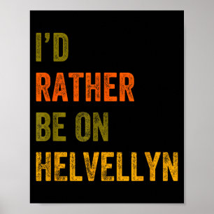 Id Rather Be On Helvellyn Mountain Lake District R Poster