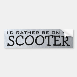 I'd Rather Be On My Scooter Bumper Sticker