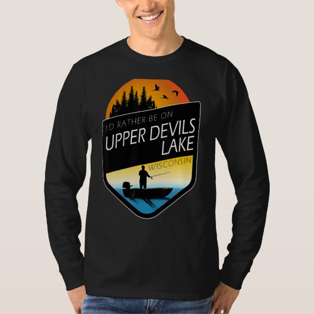 I'd Rather Be On Upper Devils Lake Wisconsin Fishi T-Shirt (Front)