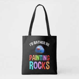 I'd Rather Be Painting Rocks Tote Bag