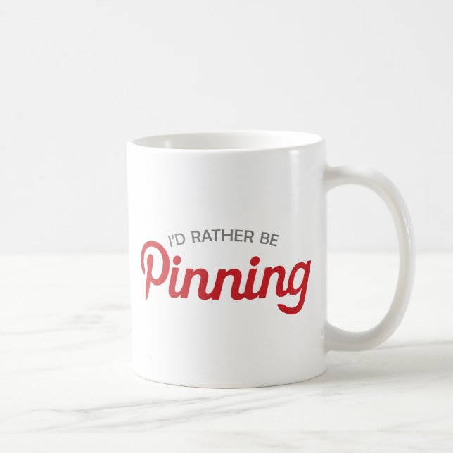 I'd Rather be Pinning Coffee Mug (Right)