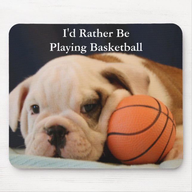 "I'd Rather Be Playing Basketball" Bulldog Puppy Mouse Pad (Front)