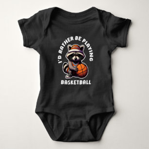 Id Rather Be Playing Basketball Funny Racoon Gift Baby Bodysuit