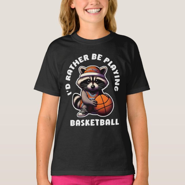 Id Rather Be Playing Basketball Funny Racoon Gift T-Shirt (Front)