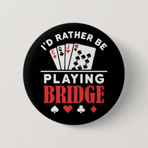 I'd Rather Be Playing Bridge  6 Cm Round Badge