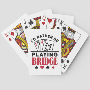 I'd Rather Be Playing Bridge Cool Bridge Card Game