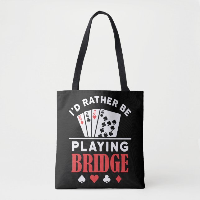I'd Rather Be Playing Bridge  Tote Bag (Front)