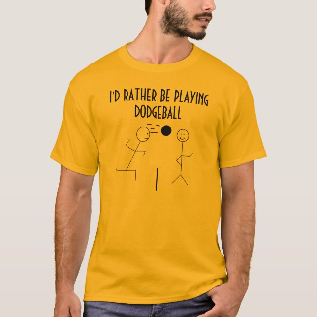 I'D RATHER BE PLAYING DODGEBALL T-Shirt (Front)