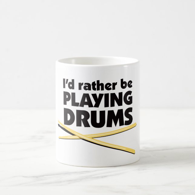 I'D Rather Be Playing Drums Mug (Center)