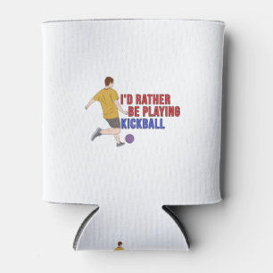 I'd Rather Be Playing KickBall Can Cooler