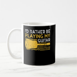 I'd Rather Be Playing My Guitar Coffee Mug