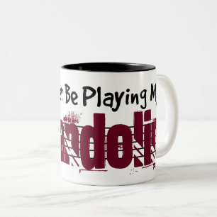 I'd Rather Be Playing My Mandolin Two-Tone Coffee Mug
