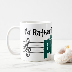 I'd Rather Be Playing My Piano Coffee Mug