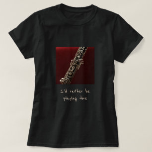 I'd rather be playing oboe music slogan T-Shirt