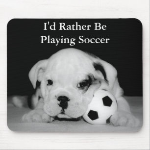 "I'd Rather Be Playing Soccer" Bulldog Puppy Mouse Pad