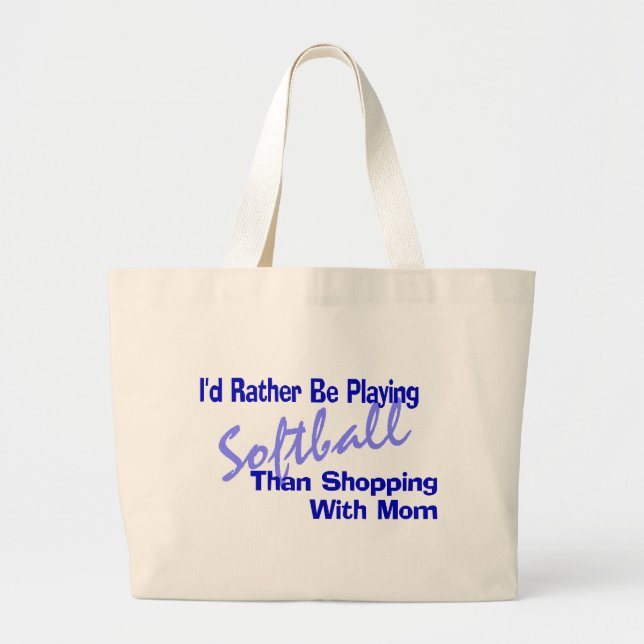 I'd Rather Be Playing Softball Large Tote Bag (Front)