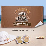 I'd Rather Be Playing Steam Trains Railroad Engine Beach Towel<br><div class="desc">If they would be happier playing trains then this is the one for them  - - See lots more great Train Gift Ideas in my store.</div>