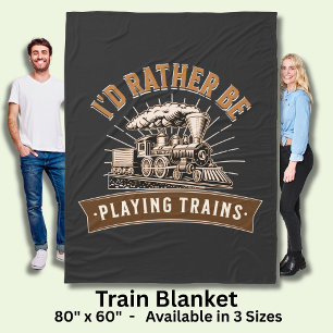 I'd Rather Be Playing Steam Trains Railroad Engine Fleece Blanket
