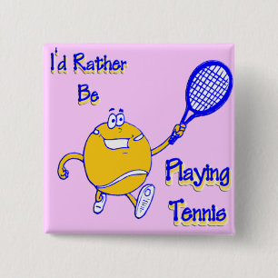 I'd Rather Be Playing Tennis 15 Cm Square Badge