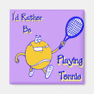 I'd Rather Be Playing Tennis Magnet