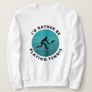 I'd Rather Be Playing Tennis Retro Blue Sun Player Sweatshirt