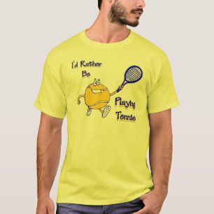 I'd Rather Be Playing Tennis T-Shirt