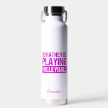 I'd Rather Be Playing Volleyball Funny Custom Water Bottle<br><div class="desc">I'd rather be playing volleyball mug in pretty personalised pink writing for a womens volleyball coach or player. Cute volleyball humour gift for your team.</div>
