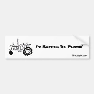 I'd Rather Be Plowin' Bumper Sticker