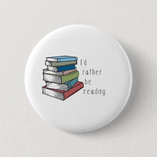 Id Rather Be Reading 6 Cm Round Badge