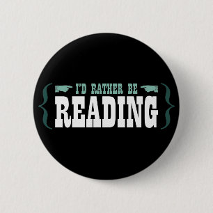 I'd Rather Be Reading 6 Cm Round Badge
