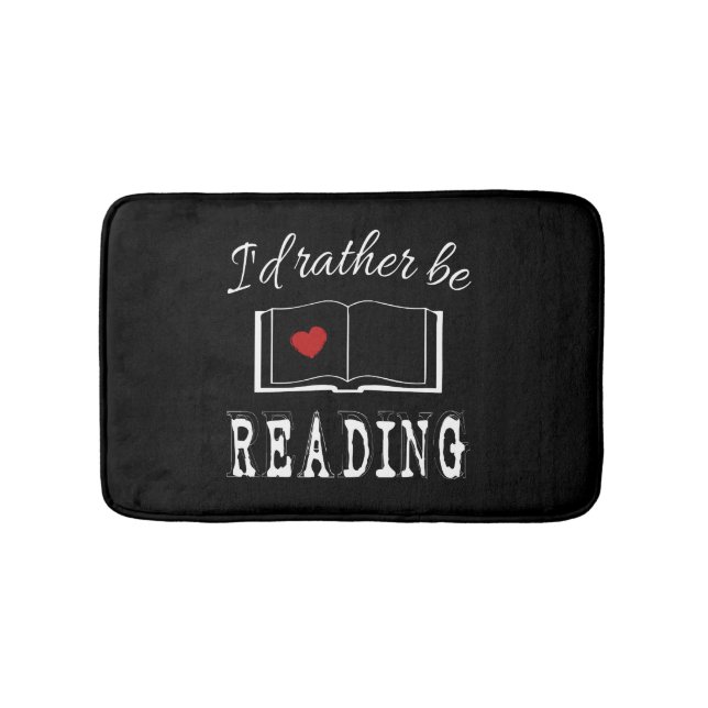 I'd rather be reading bath mat (Front)