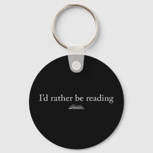 I'd rather be reading book lover funny reading key ring