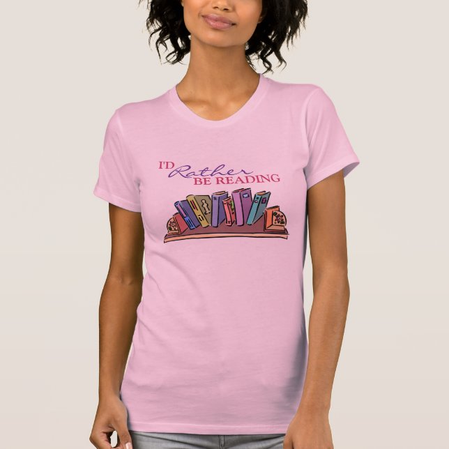 I'd Rather Be Reading - Book Shelf - Librarian T-Shirt (Front)
