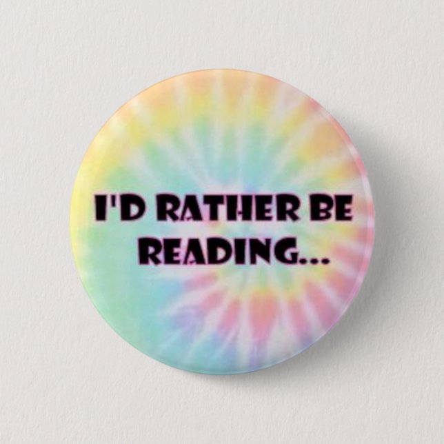 I'd rather be reading button. 6 cm round badge (Front)