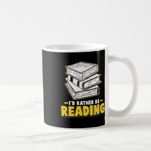 I'd Rather Be Reading Clroom Teacher Supplies For Coffee Mug