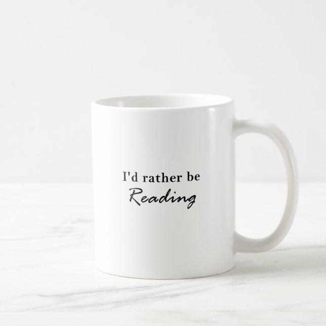 Id Rather be Reading Coffee Mug (Right)