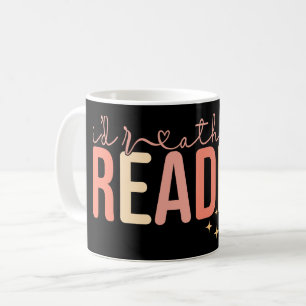 I'd rather be reading coffee mug