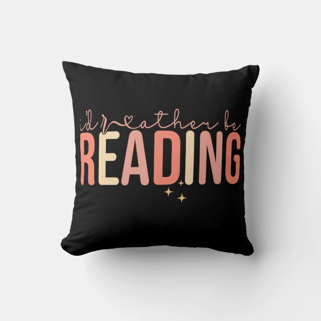 I'd rather be reading cushion (Front)