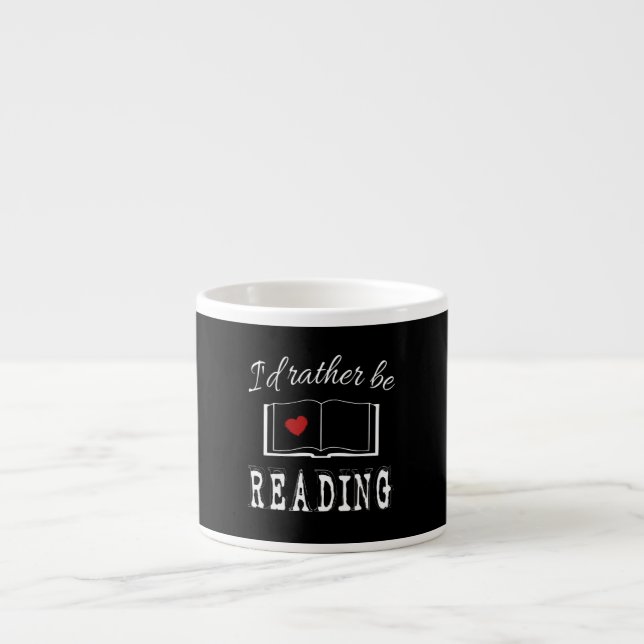 I'd rather be reading espresso cup (Front)